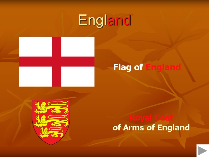 England Royal Coat of Arms of England Flag of England England Royal Coat of Arms of England Flag of England